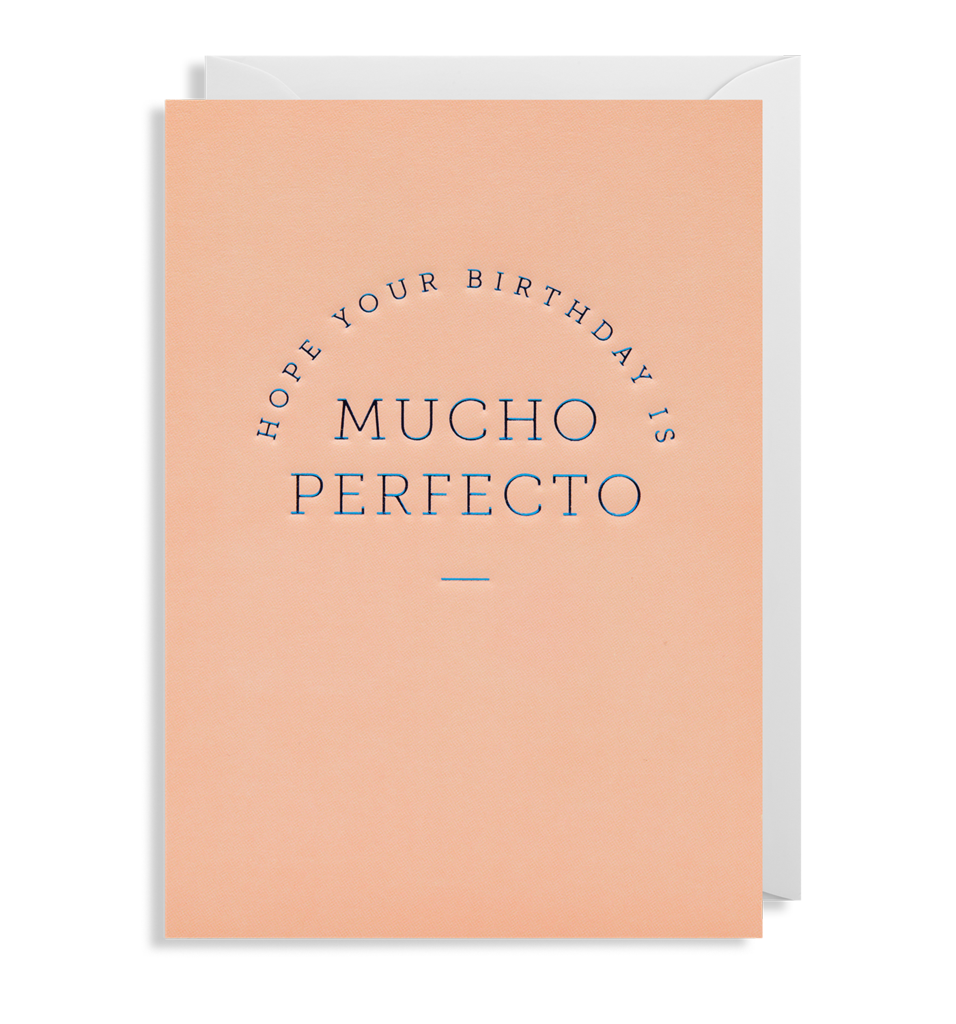 Hope your birthday is MUCHO PERFECTO CARD