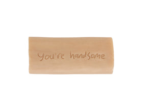 Pure organic soap with you're handsome printed on it
