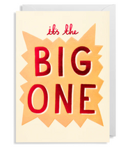 Load image into Gallery viewer, A big birthday but they dont want to know the age, this is the perfect card with the words &#39;its the Big One&#39; on the front in orange and red. Blank inside for your own message. 