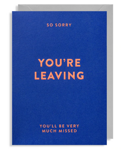 So Sorry You're Leaving You'll Be Very Much Missed are the words on the front of this greeting card. In cobalt blue with orange text, it is the perfect card to fill with your own words as it is left blank inside for your own message. It measures W109mm x H155mm and it comes complete with a pale grey envelope. It is printed in England. 